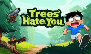 trees-hate-you
