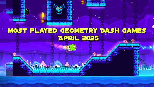 top-5-most-played-geometry-dash-games-in-april-2025