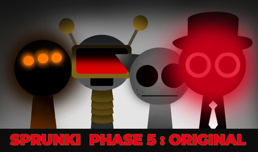 PLay Sprunki Phase 5: Original now!